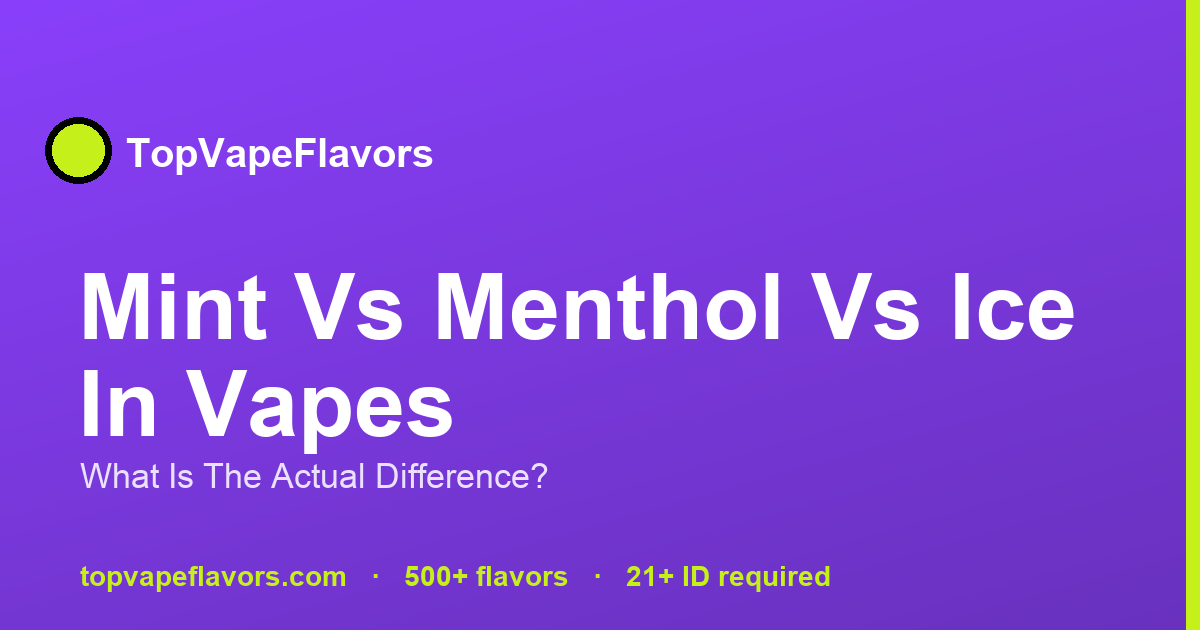 menthol vs mint vape Mint Vs Menthol Vs Ice In Vapes — What Is The Actual Difference?
