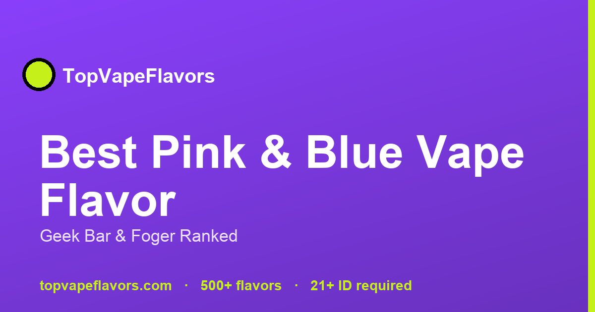 what does pink and blue vape taste like Best & Flavor: Geek Bar & Foger Ranked Flavor:Coffee F: Tropical Fruits Cookies - 1g Disposable