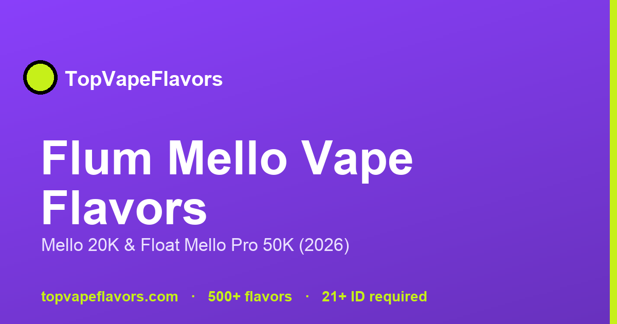 flum mello milano adore flavor profile Vape Flavors — Mello 20K & Mello Pro 50K (2026) Choose Flavor:Aloe Watermelon Splash tag__hot_88% THCa FDA orders menthol Vuse